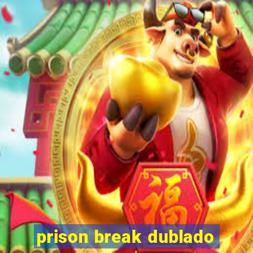 prison break dublado